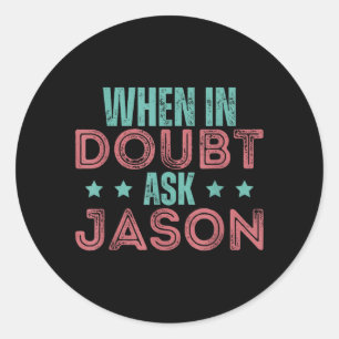 Jason Personalized Fathers Day Humour Classic Round Sticker