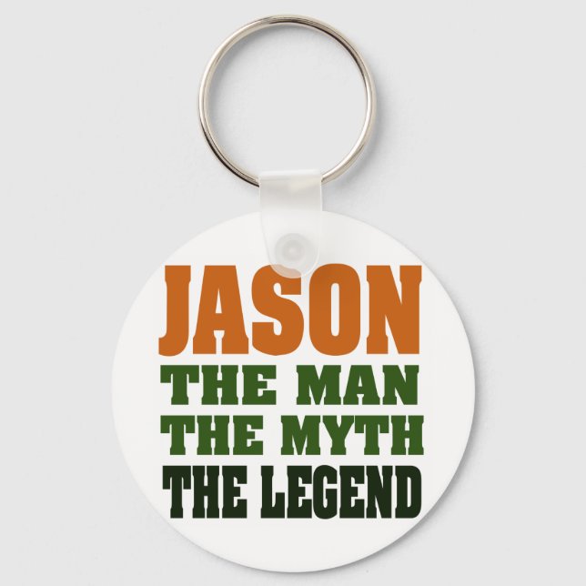 Jason - the Man, the Myth, the Legend! Keychain (Front)