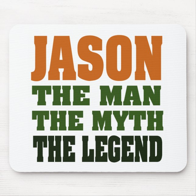 Jason - the Man, the Myth, the Legend! Mouse Pad (Front)