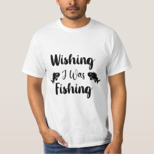 J'aurais aimé pêcher une drôle de citation T-Shirt