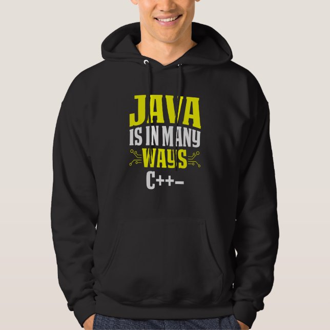 Java Is In Many Ways C++ Hoodie (Front)