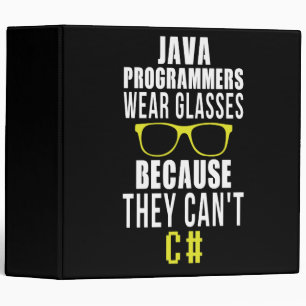 Java Programmers Wear Glasses Because They Can't C Binder