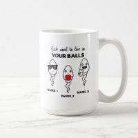 J'Avais L'Habitude De Vivre Dans Vos Boules, Mug D