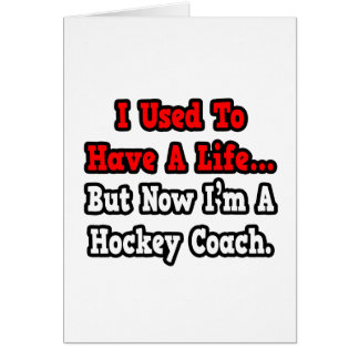 J'avais une vie...Entraîneur de hockey