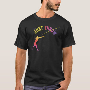 Javelin Thrower Track Field Women Just Throw T-Shirt