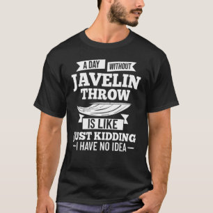 Javelin Throwing Track And Field Spear Thrower Tra T-Shirt