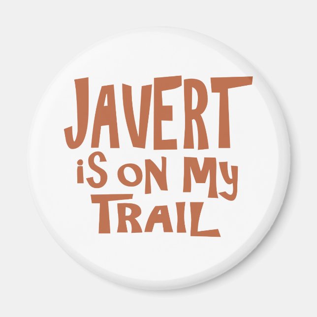 Javert is on my Trail Magnet (Front)