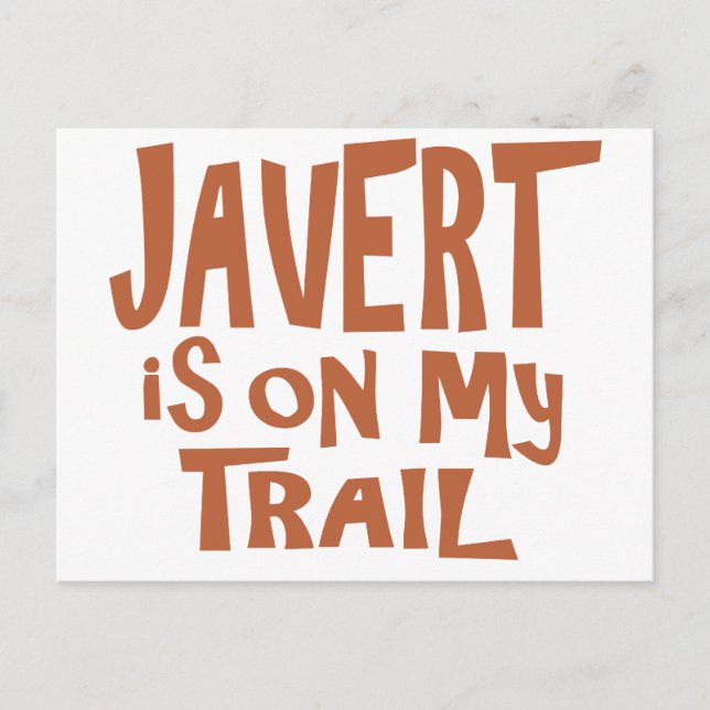 Javert is on my Trail Postcard (Front)