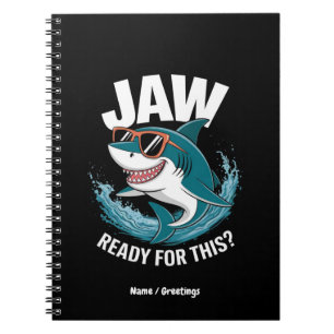 Jaw Ready For This, Funny Shark Lover with Ocean  Notebook