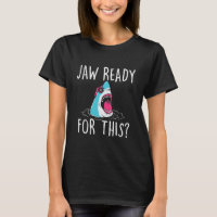 Jaw Ready This Funny Shark Lover Ocean