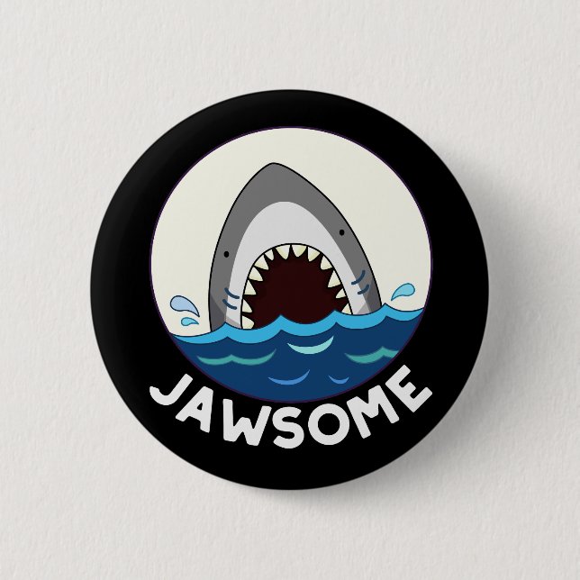 Jawsome Funny Shark Teeth Pun Dark BG 2 Inch Round Button (Front)
