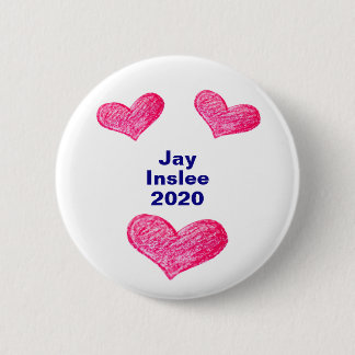 Jay Inslee 2020 Presidential Campaign 2 Inch Round Button