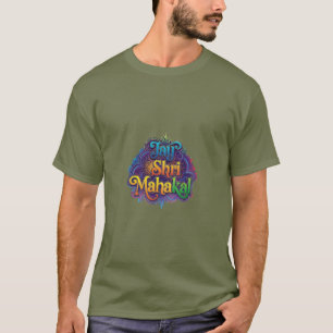 Jay Shri Mahakal"  T-Shirt
