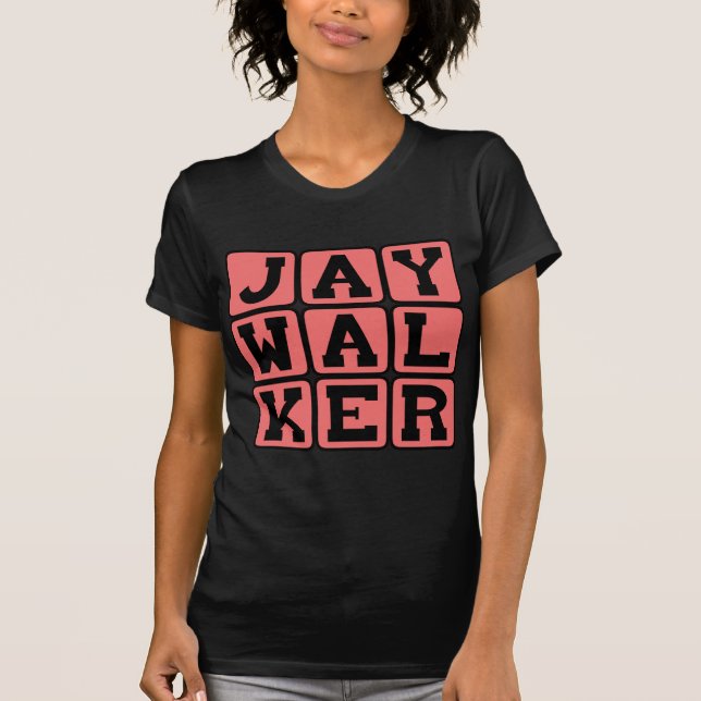 Jaywalker, Illegal Street Crossing T-Shirt (Front)