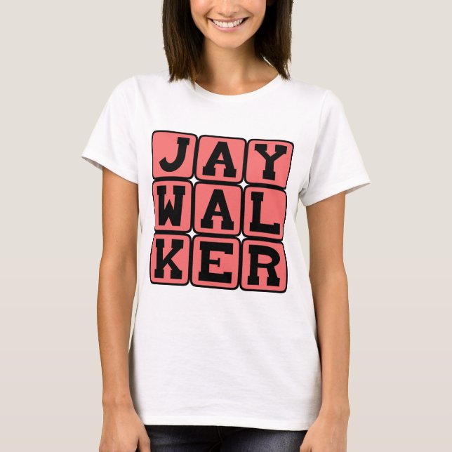 Jaywalker, Illegal Street Crossing T-Shirt (Front)
