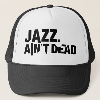 JAZZ AIN'T DEAD Basic Trucker Hat