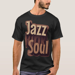 Jazz Funk Soul T-Shirt
