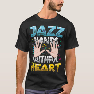Jazz Hands Faithful Heart Jazz T-Shirt