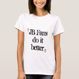 JB Fans do it better T-Shirt