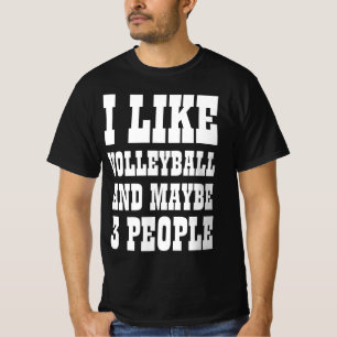 JE AIME LE VOLLEYBALL ET PEUT-ÊTRE T-Shirt 3 PERSO
