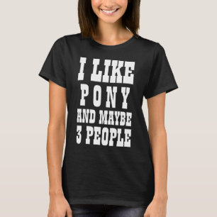 Je aime PONEY ET PEUT-ÊTRE 3 PERSONNES T-Shirt