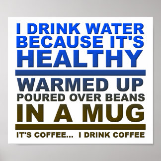 Je bois du café d'eau drôle Poster