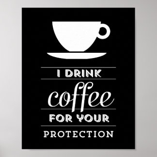 Je bois du café pour votre protection - poster