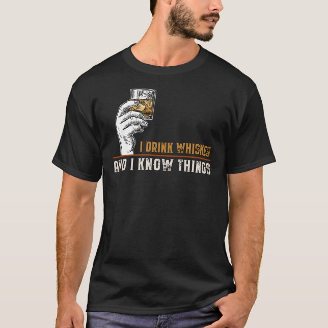 Je bois du Whiskey et je sais des choses T-shirt c (Devant)