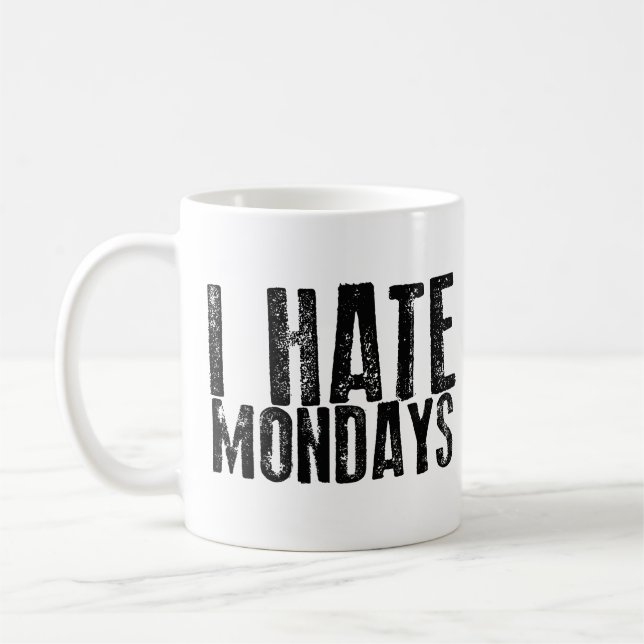 JE DÉTESTE la tasse de café de LUNDI (Gauche)