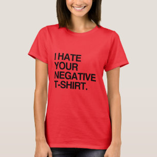 JE DÉTESTE TON T-SHIRT NÉGATIF