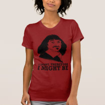 je doute, donc je pourrais être - Rene Descartes t-shirts