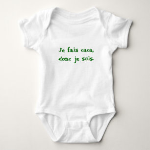 Je fais caca, donc je suis. baby bodysuit