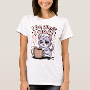 Je Fais Ce Que Je Veux T-Shirt Drôle de Chat Mig