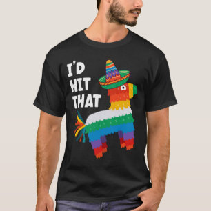 Je frapperais cette Pinata T-Shirt Cinco de Mayo P