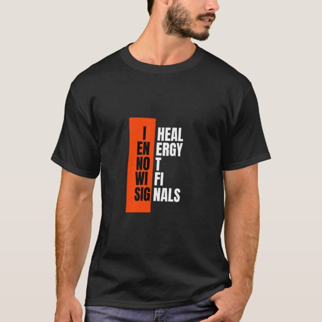 JE GUÈRE DE L'ÉNERGIE PAS DE SIGNAUX WIFI T-shirt (Devant)