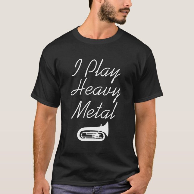 Je joue le T-shirt drôle de métaux lourds de tuba (Devant)