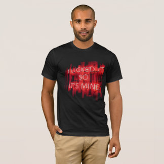 je l'ai léché donc sa mine T-Shirt