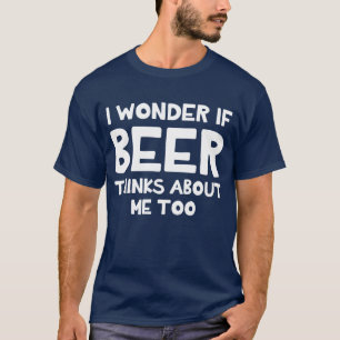 Je me demande si la bière pense au T-shirt