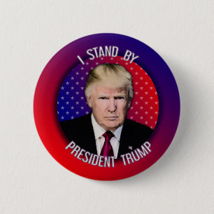 Je Me Tiens Par Le Président Trump Badges Buttons