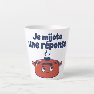 Je mijote une réponse - Casserole pensive Latte Mug