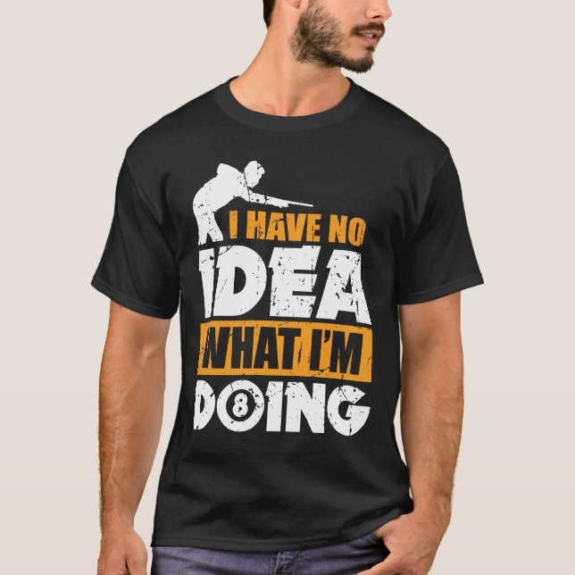 Je n'ai aucune idée ce qui je fais le T-shirt de (Devant)