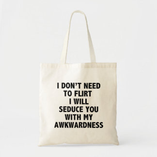 Je n'ai pas besoin de flirter le sac fourre-tout
