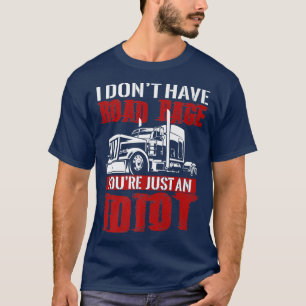 Je n'ai pas de Road Rage, Trucker T-shirt Funny Tr