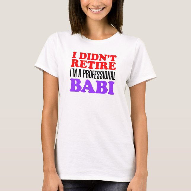 Je n'ai pas retiré le t-shirt professionnel Babi (Devant)