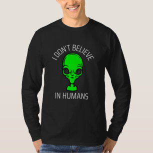 Je ne crois pas en l'humanité T-Shirt