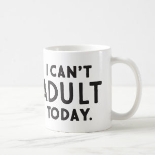 Je ne peux pas adultes aujourd'hui café Mug