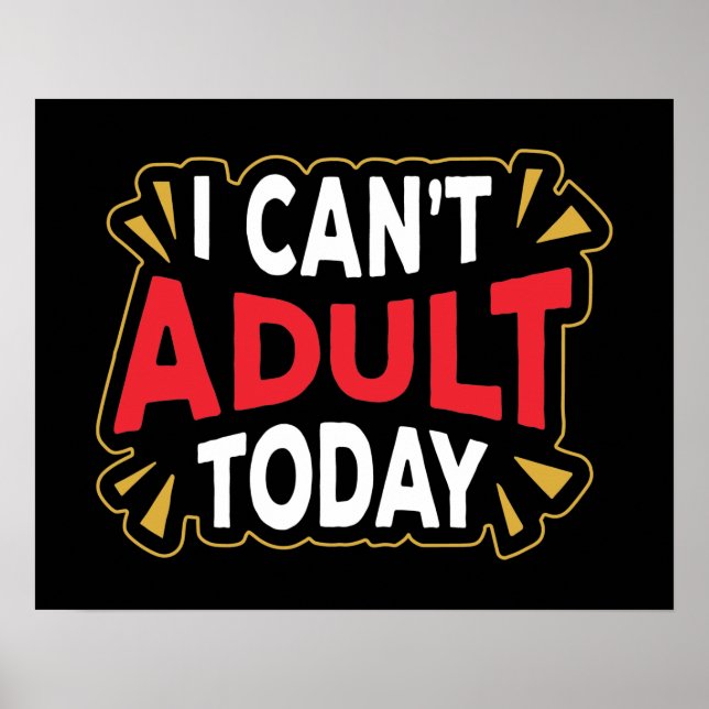 Je ne peux pas être adulte aujourd'hui | Poster d' (Devant)