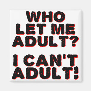 Je ne peux pas être adulte Magnet drôle pour réfri