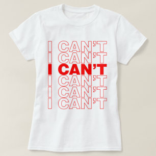 JE NE PEUX PAS T-SHIRT
