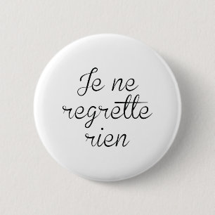 Je Ne Regrette Rien 2 Inch Round Button